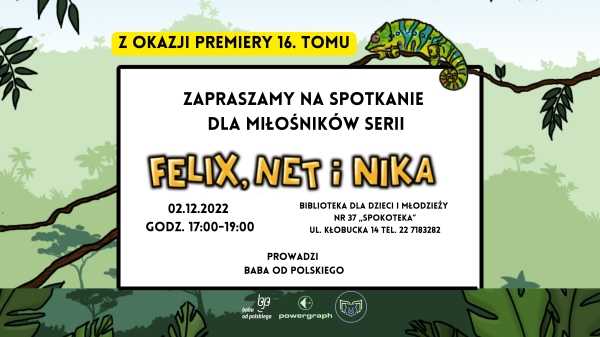 FELIX, NET i NIKA oraz Zero Szans - spotkanie dla miłośników serii FNiN