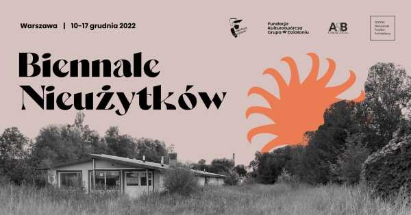 Prezentacje projektów | Biennale Nieużytków | Warszawa 2022