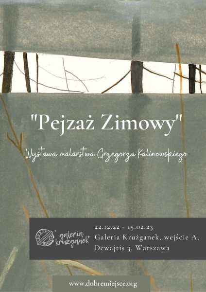 Pejzaż Zimowy – Wystawa Grzegorza Kalinowskiego