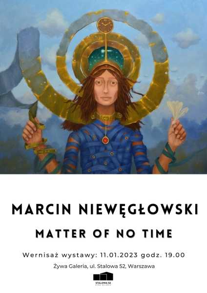 Wernisaż wystawy / Marcin Niewęgłowski "MATTER OF NO TIME"