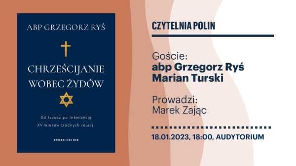 Czytelnia POLIN | abp Grzegorz Ryś "Chrześcijanie wobec Żydów"