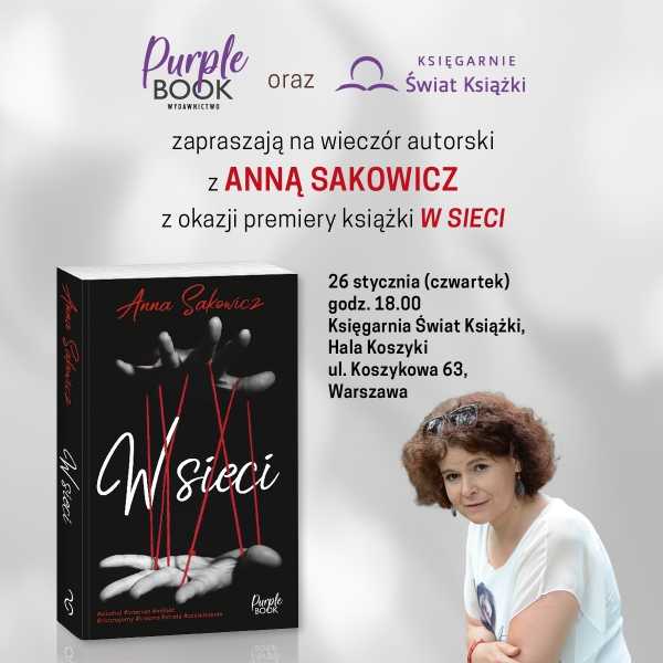 Wieczór autorski z Anną Sakowicz z okazji premiery książki "W sieci"