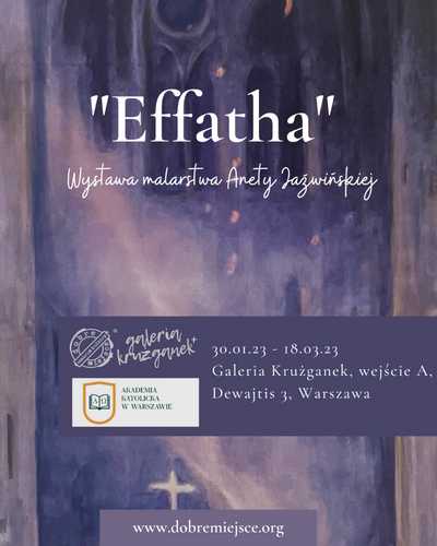 „Effatha” wystawa malarstwa Anety Jaźwińskiej