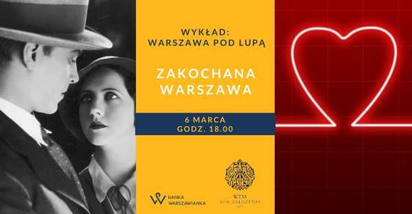 Warszawa pod lupą - "Zakochana Warszawa" - wykład Hanny Dzielińskiej