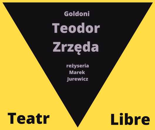 Spektakl: Teodor Zrzęda