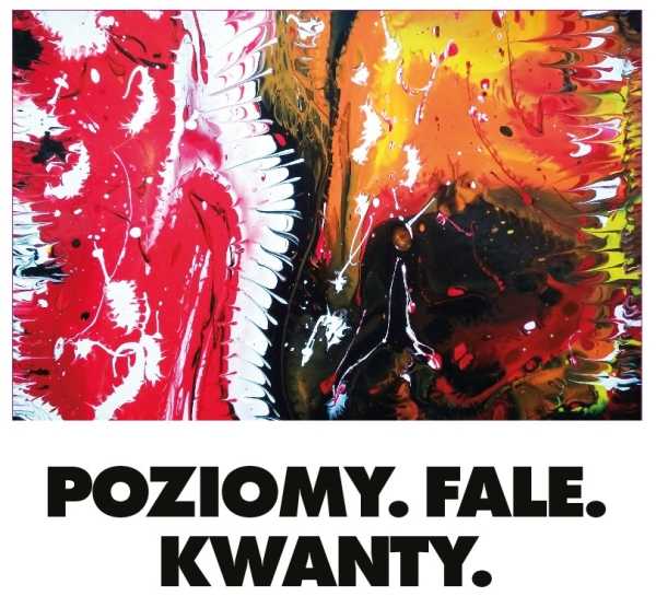 POZIOMY. FALE. KWANTY. Wystawa malarstwa Konrada Jędrosza - wernisaż