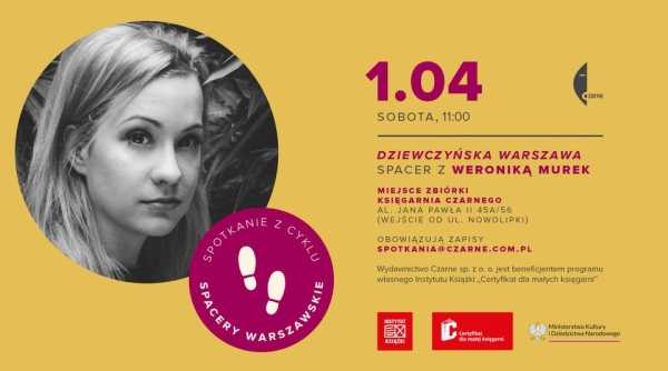 Dziewczyńska Warszawa – spacer z Weroniką Murek